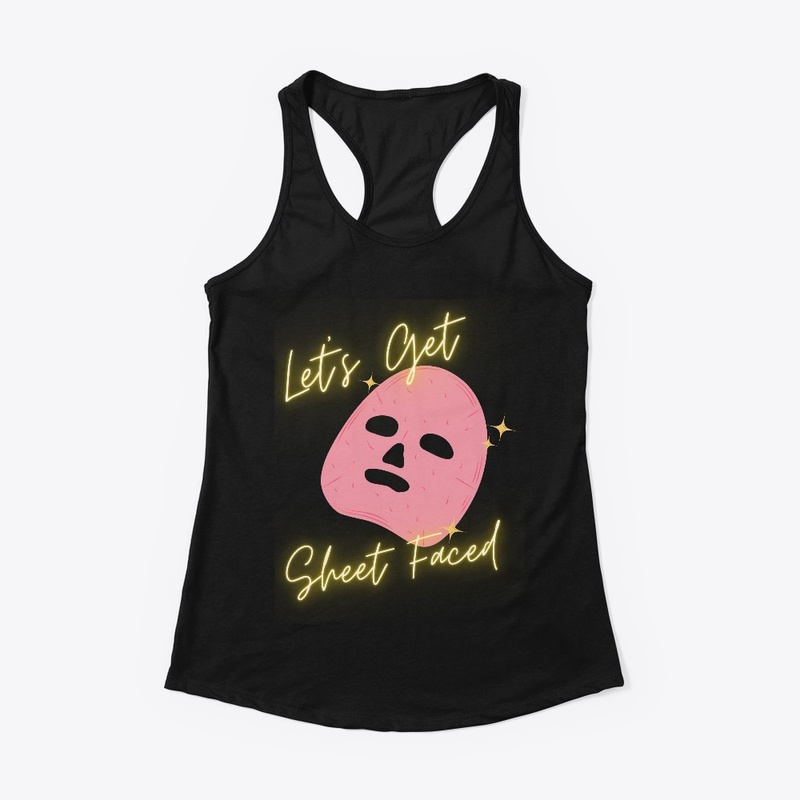 Let's Get Sheet Faced - Sheet Mask 