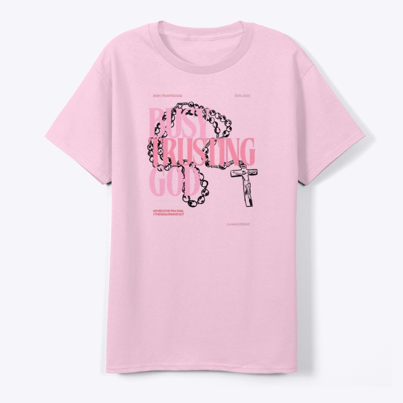 Busy Trusting God comfort tee