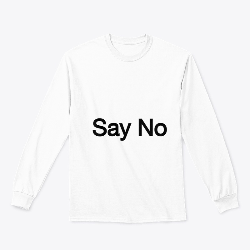 Say No.