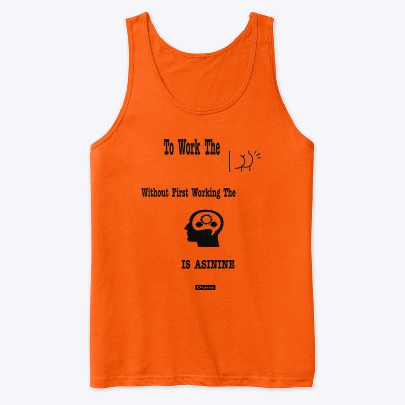 To  work the behind..