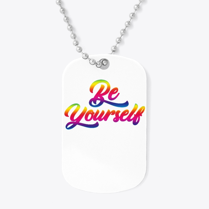 Be Yourself LGBTQIA+