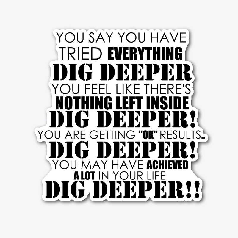 Dig Deeper