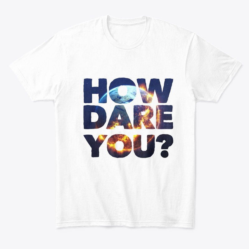 How Dare You ?