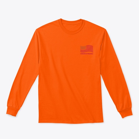 Local 79 Union Strong Long Sleeve Shirt Safety Orange áo T-Shirt Front