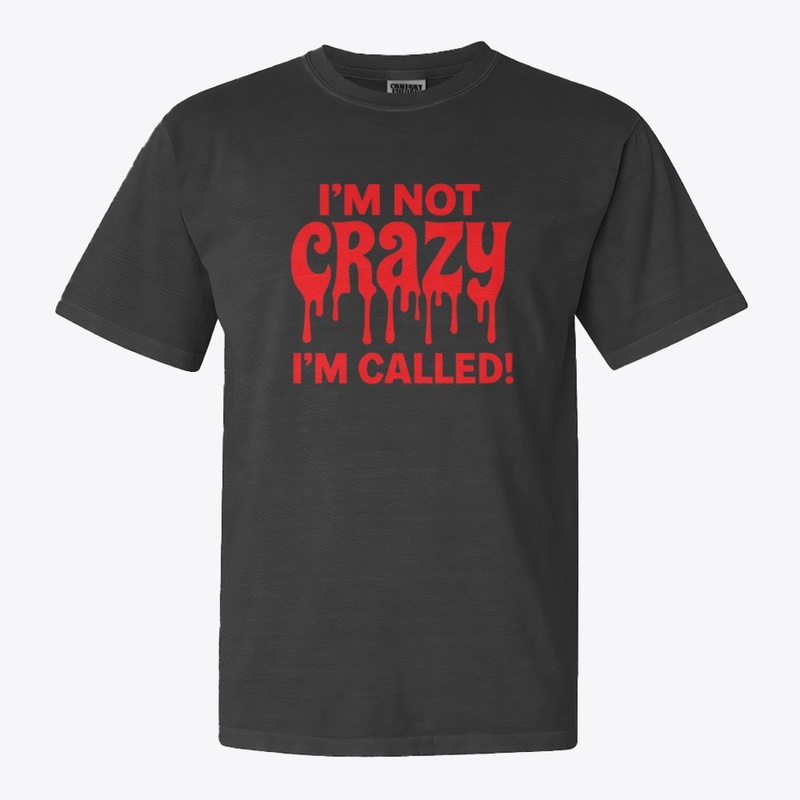 I Am Not Crazy,I Am Called red dripping 