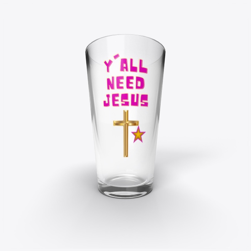 Y'all need Jesus!