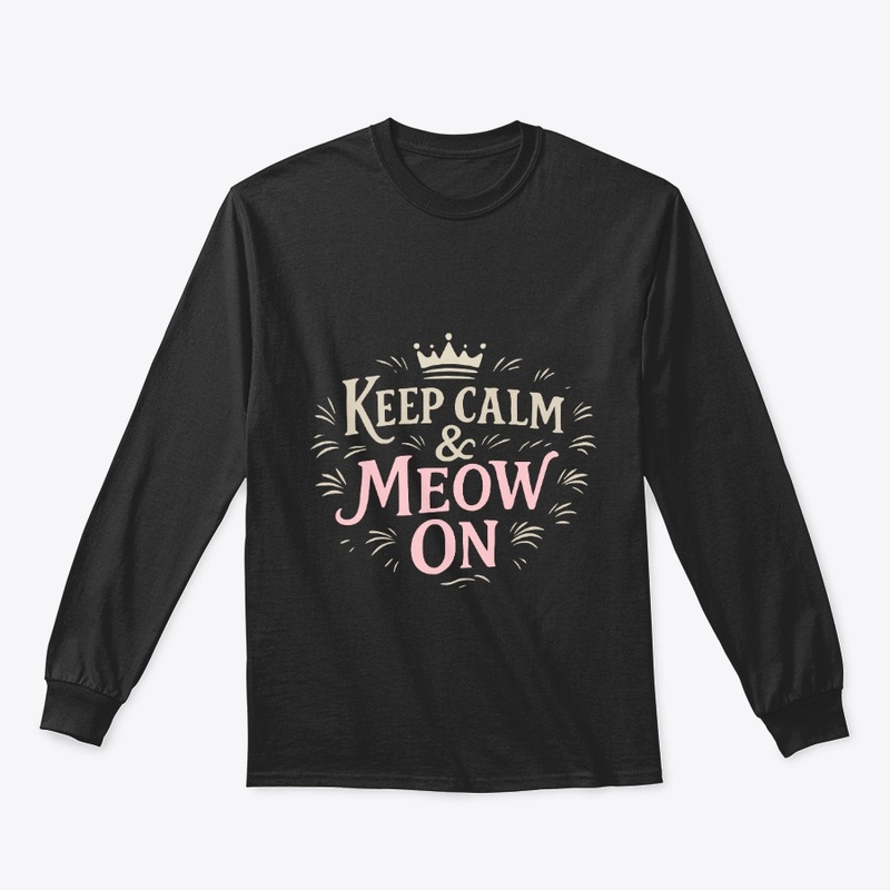 Keep Calm &amp; Meow On – Shorthair cat