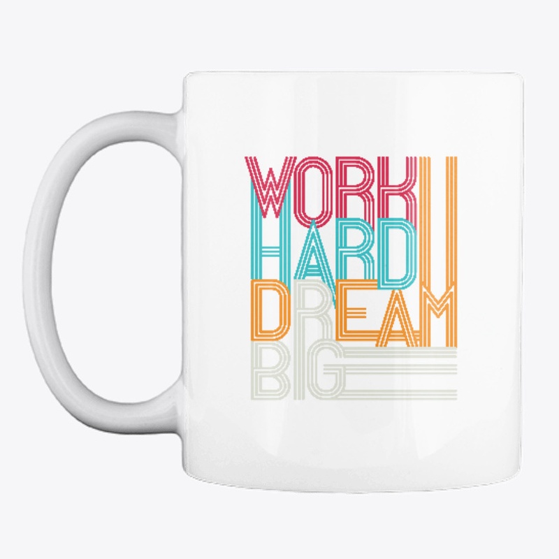 Work Hard and Dream Big Shirt