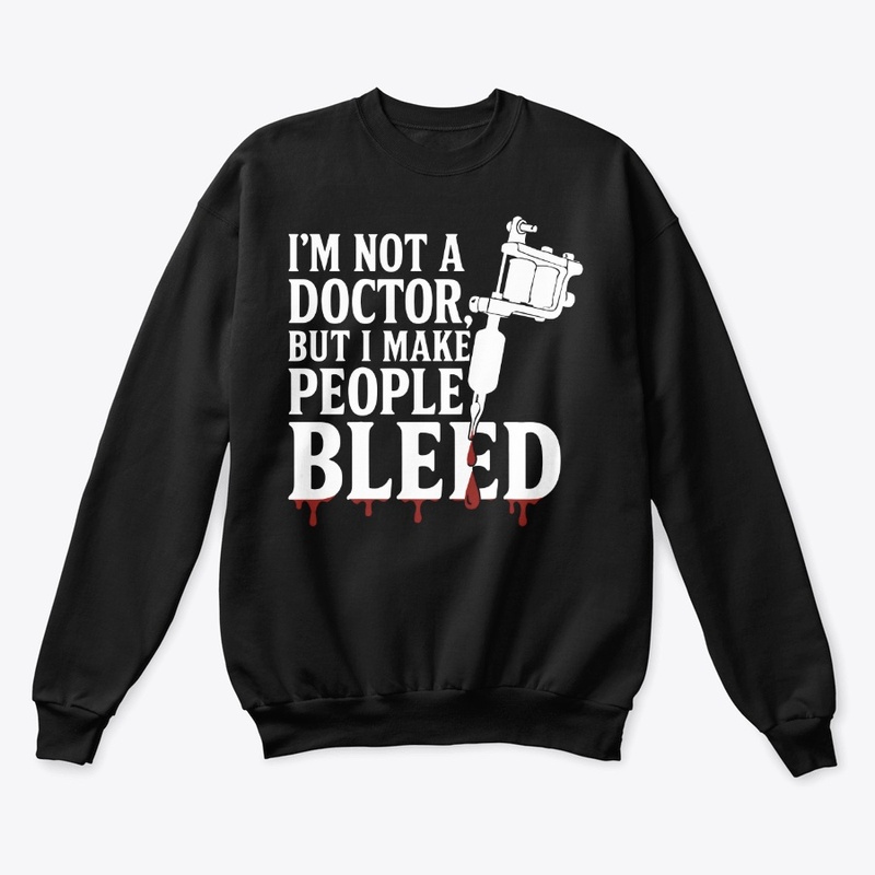 I Make People BleedTattoo Artist Tshirt