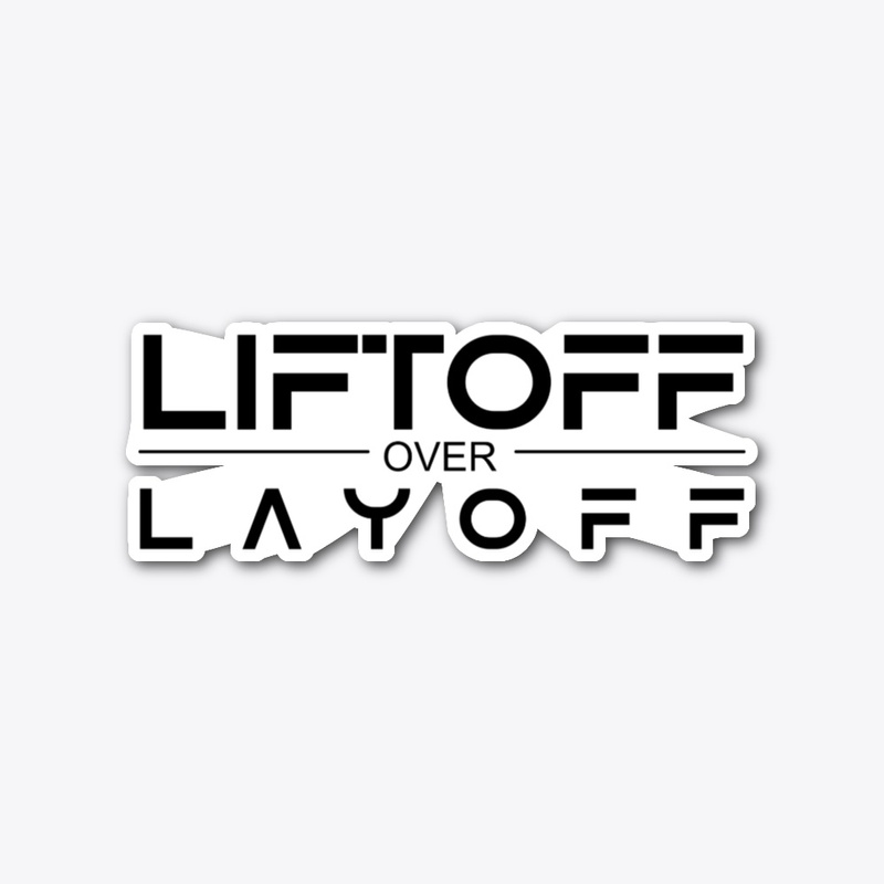 Liftoff Over Layoff 1