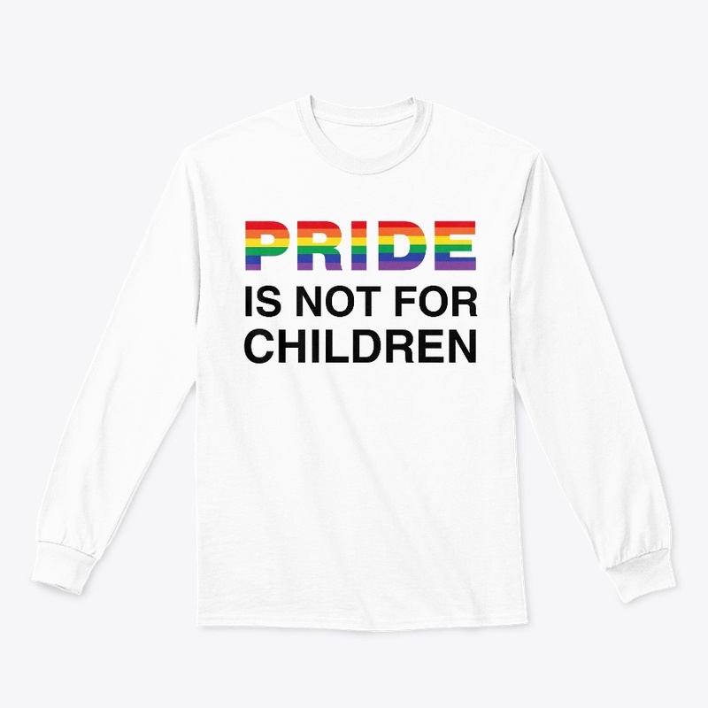PRIDE IS NOT FOR CHILDREN