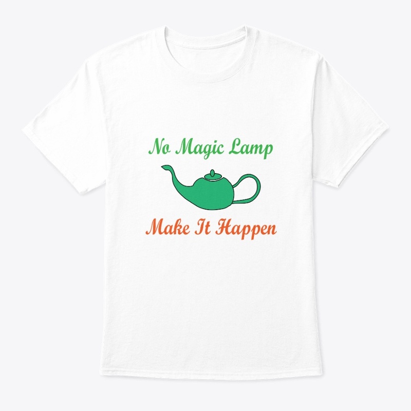 No Magic Lamp — Make It Happen
