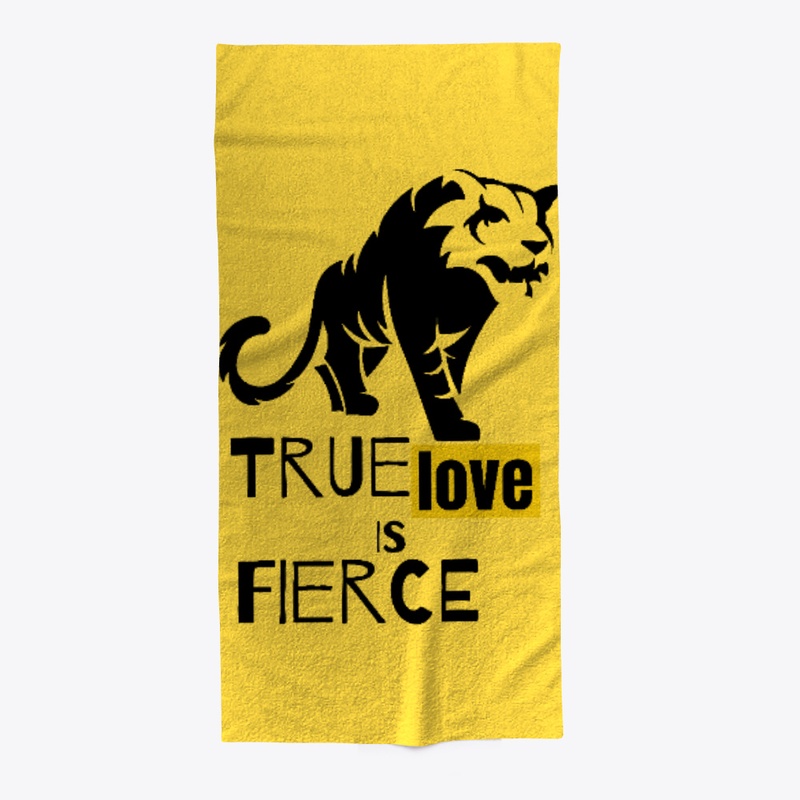 TRUE LOVE IS FIERCE