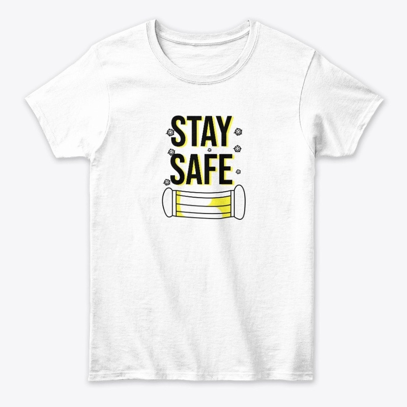 Stay Safe T Shirt Design