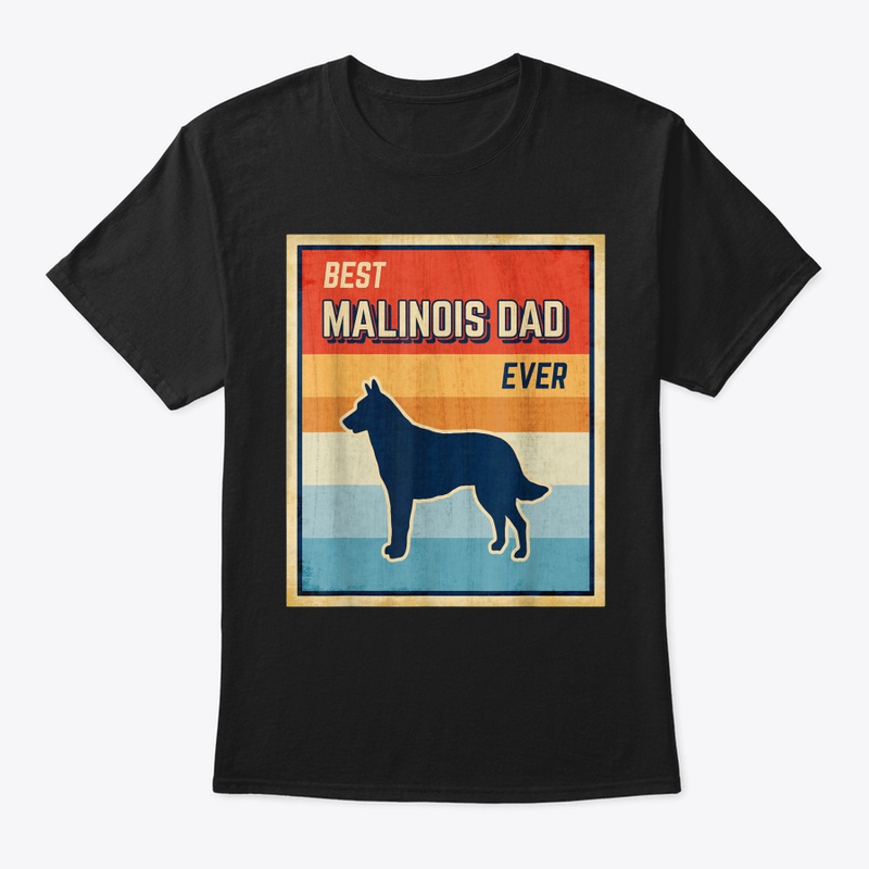 Best Belgian Malinois Dad Ever Belgian M