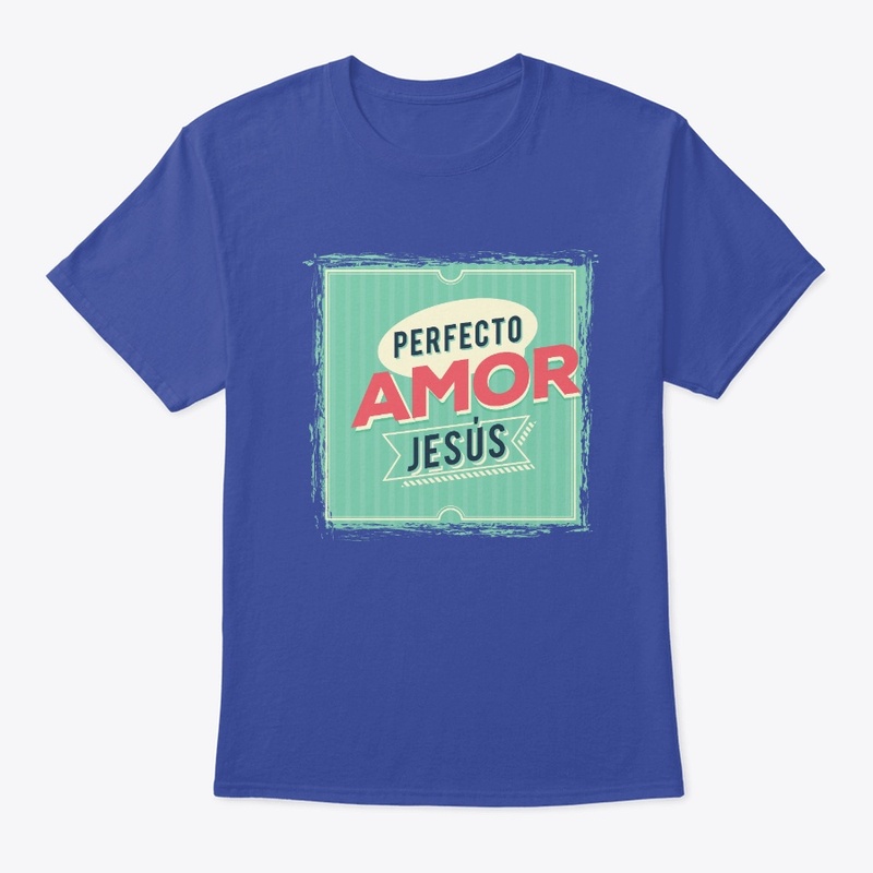 Perfecto amor Jesús - Camiseta Cristiana