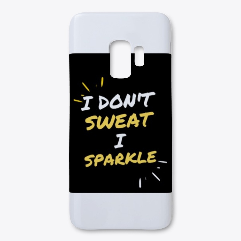  Fitness Quote - I Don't Sweat I Sparkle