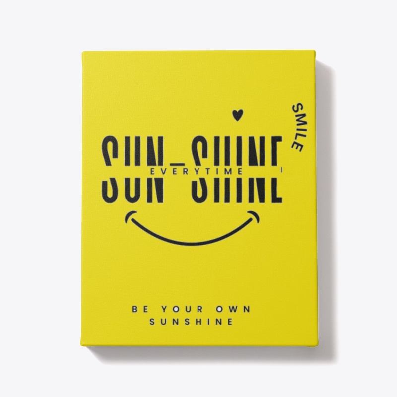 Be Your Own SUNSHINE - Everytime.. Smile