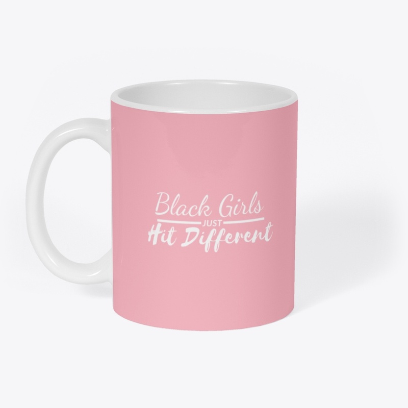 Black Girls Just Hit Different