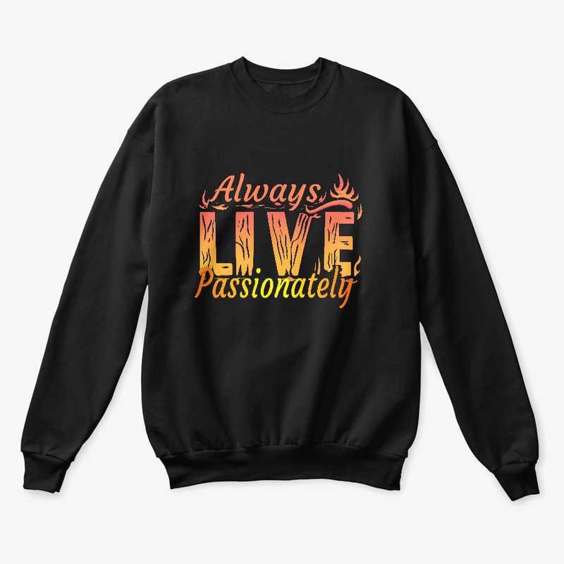 Always Live Passionately T-shirt