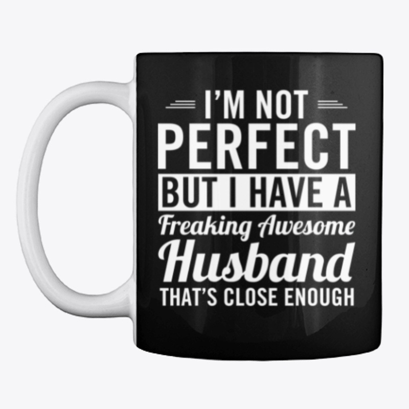 Funny I Have A Freaking Awesome Husband