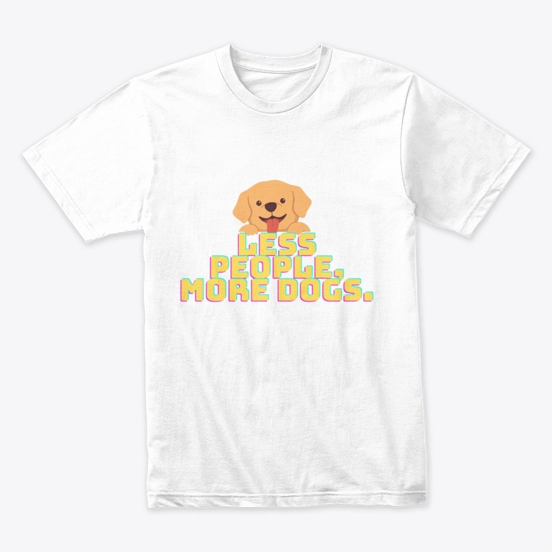 More Dogs, Less People Funny T-Shirt