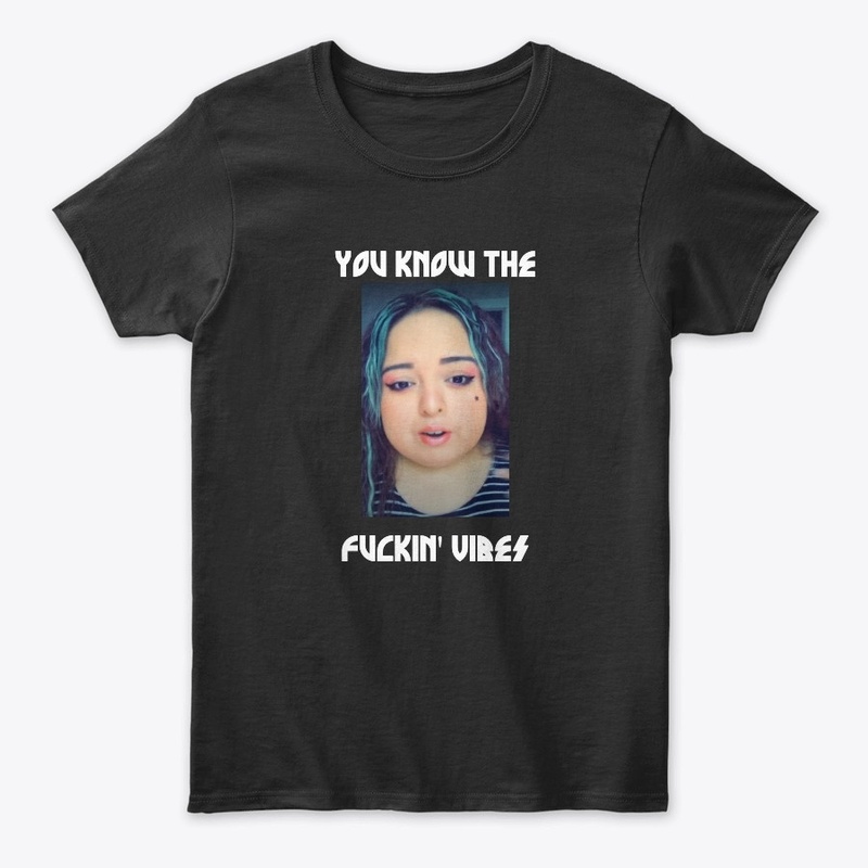 You know the Fuckin' Vibes