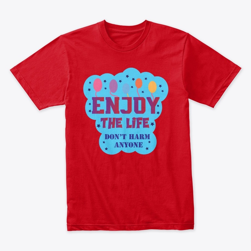 Enjoy the life