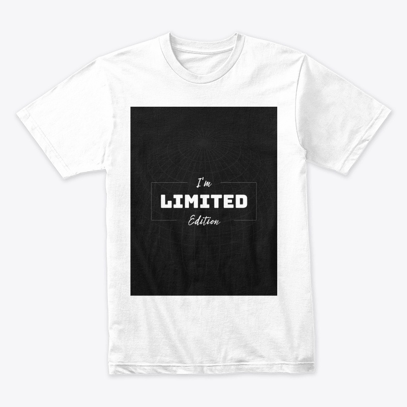I'm a limited addition..