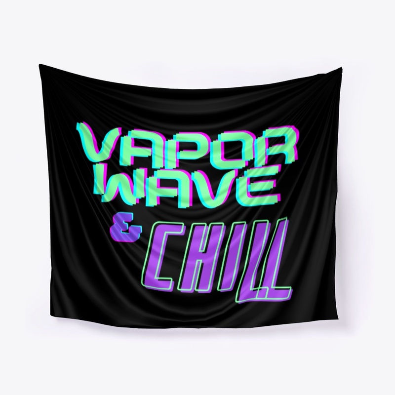 Vapor Wave and Chill
