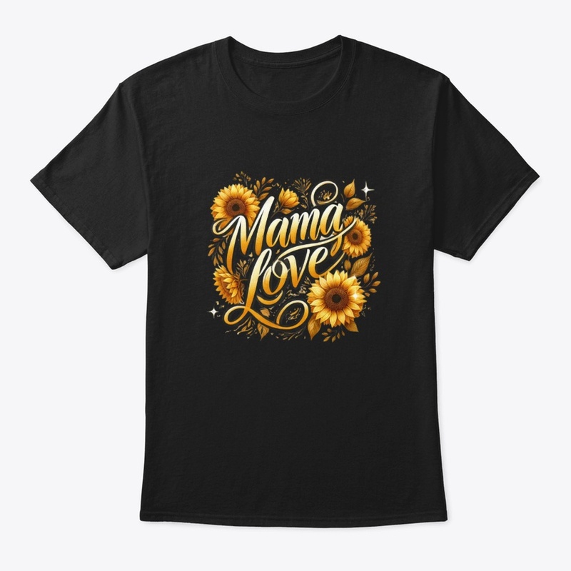 Mama Love – Sunflower Floral Edition