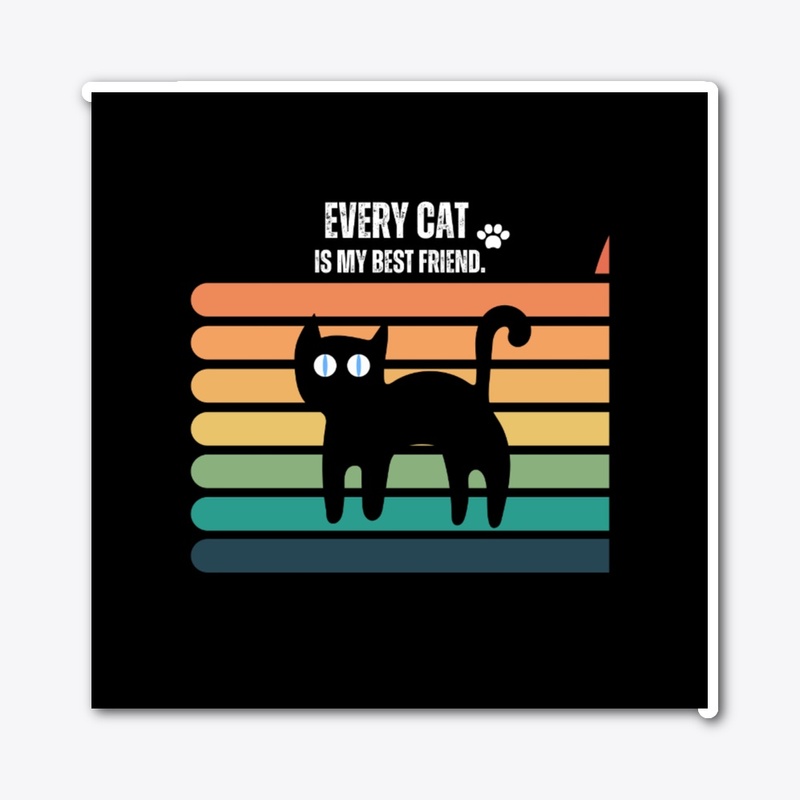 Every cat is my best friend.