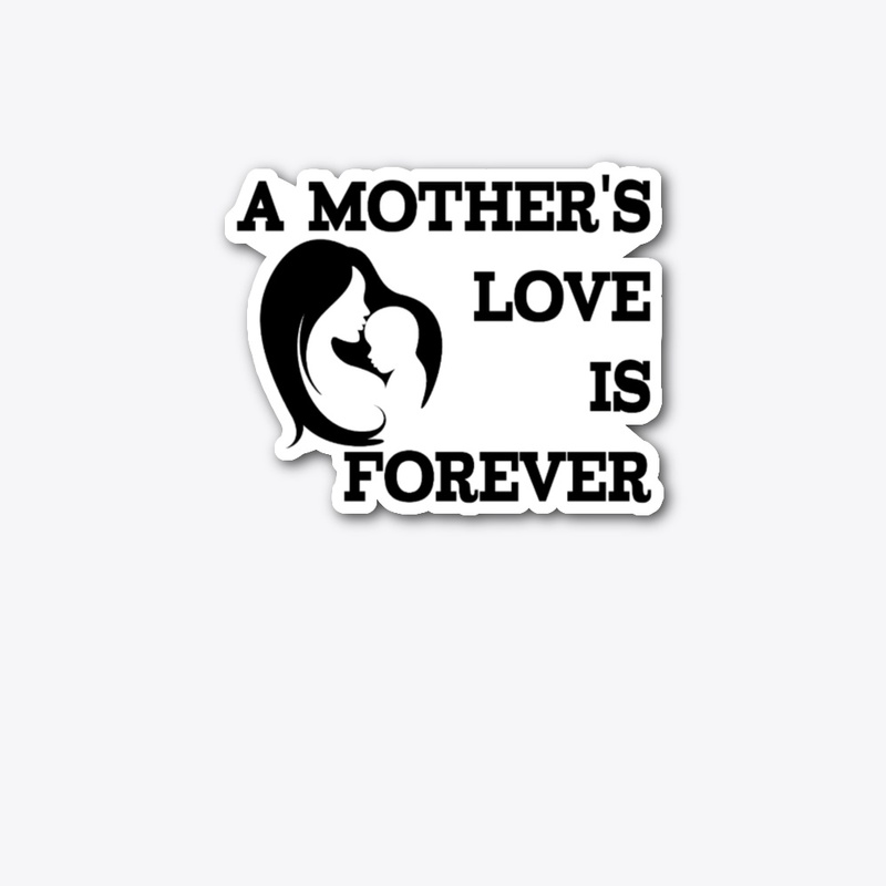 a mother's love is forever