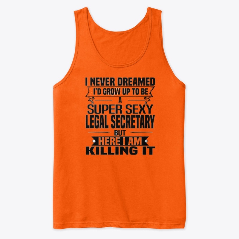 I NEVER DREAMED SUPER SEXY LEGAL