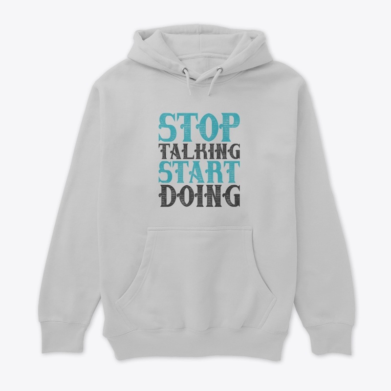 Stop talking start doing