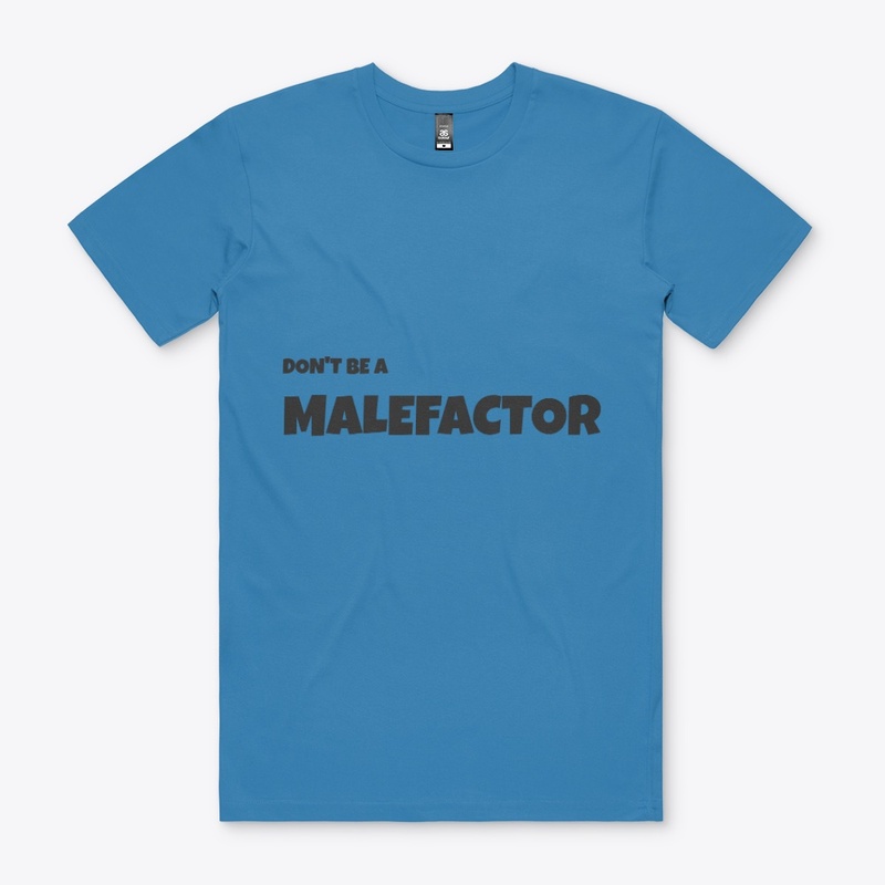 Don't Be A Malefactor