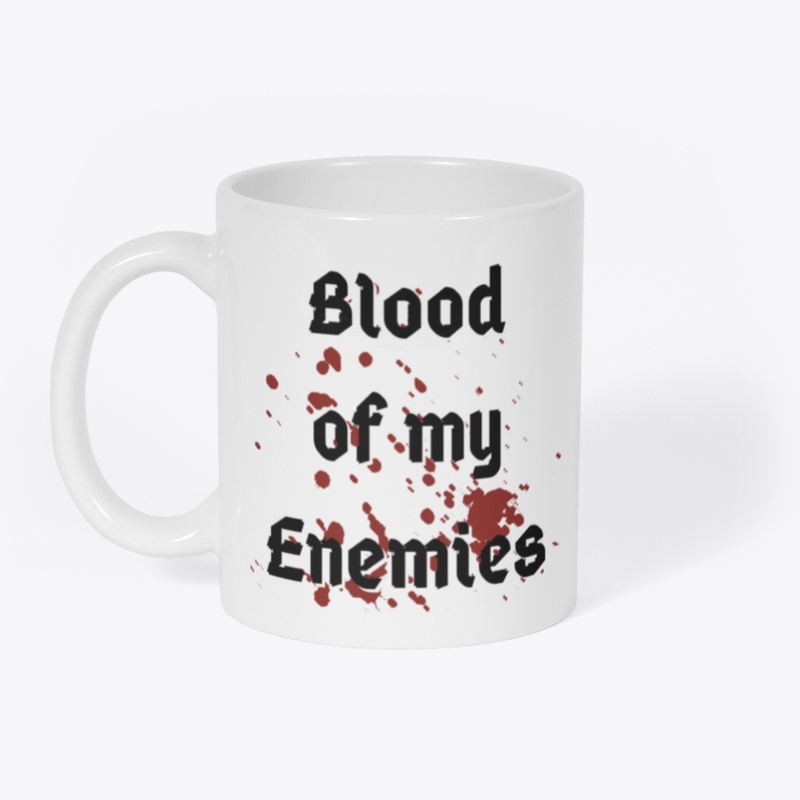 Blood of my enemies