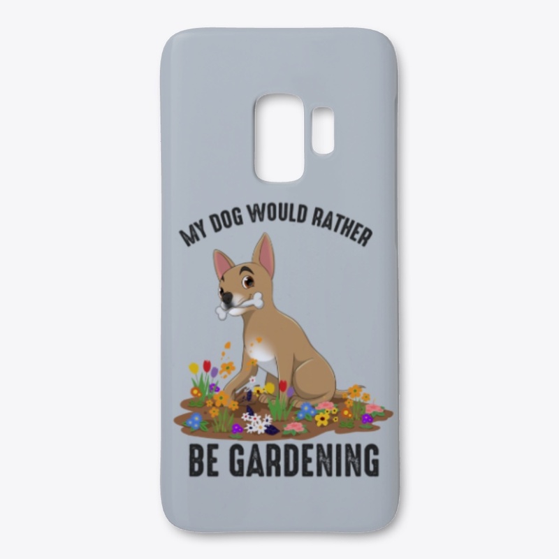 My Dog Would Rather Be Gardening