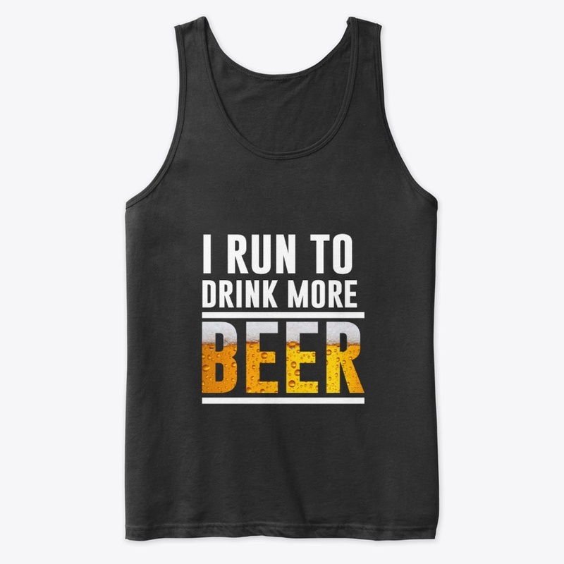 I Run to  Drink More Beer