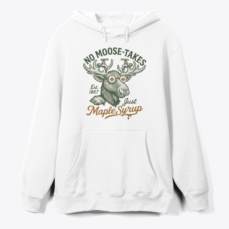 No Moose-takes, Just Maple Syrup Tee
