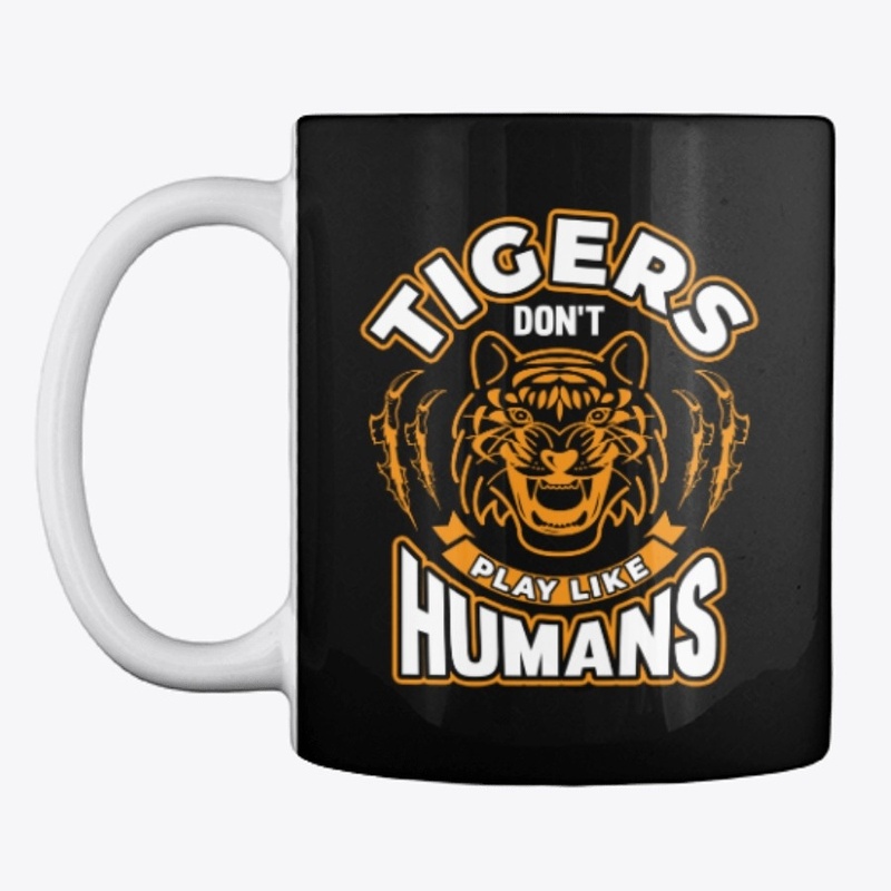 Tigers Don't Play Like Humans