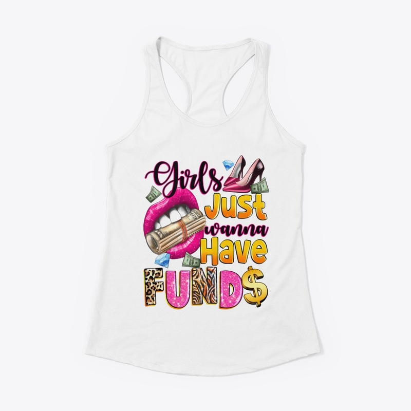 Girls just wanna have funds