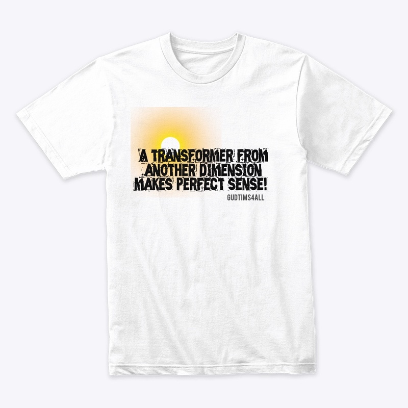 A Transformer from another dimension