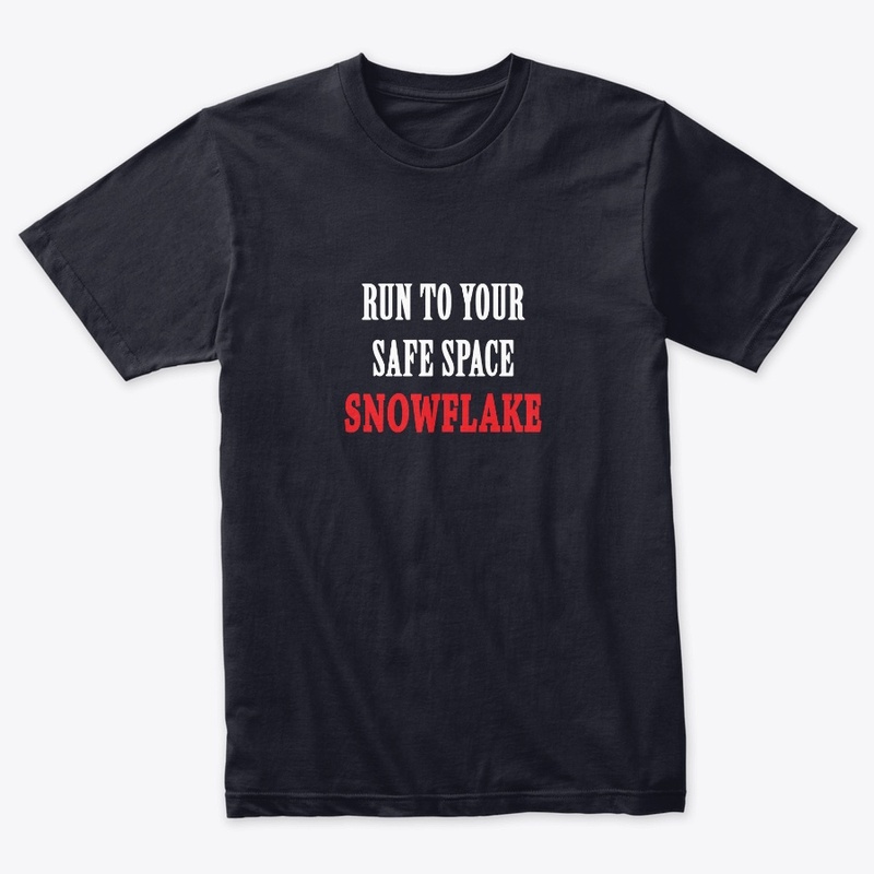 Run to your Safe Space Snowflake