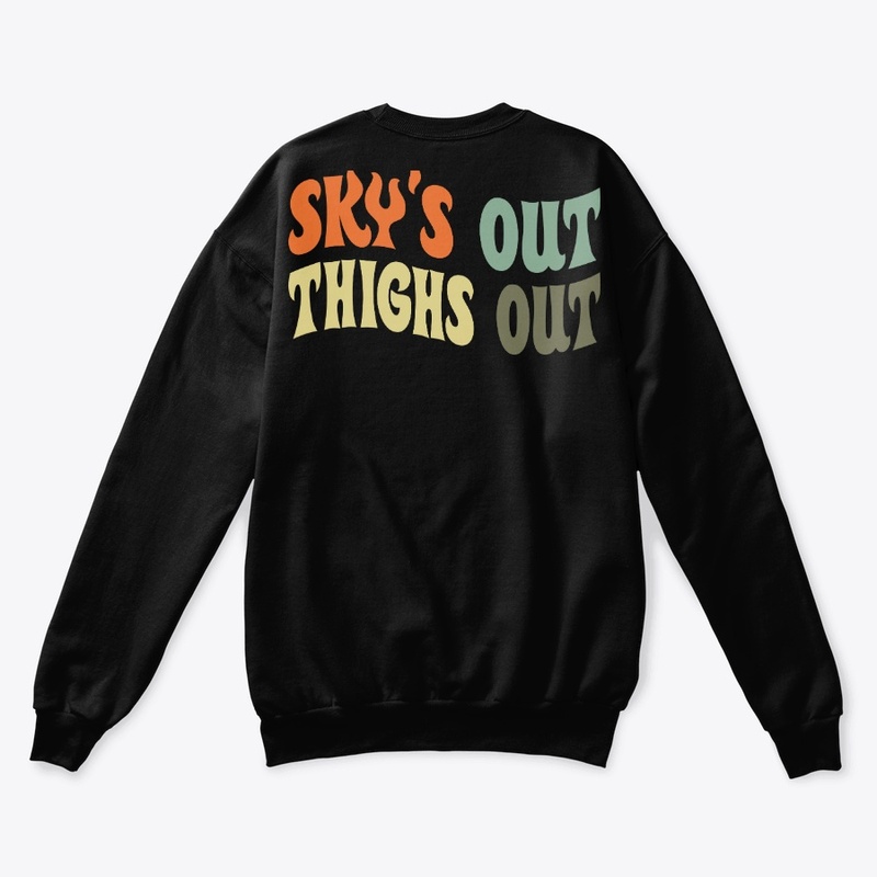 Sky's Out Thighs Out
