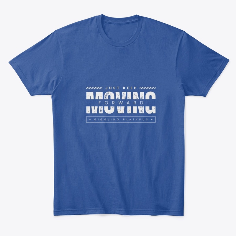 Just Keep Moving Tshirts & Hoodies