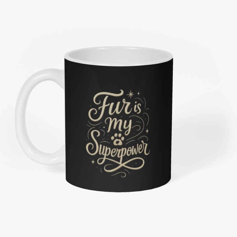 Fur is My Superpower - Persian Cat Quote