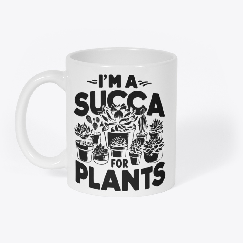 I'M A SUCCA FOR PLANTS COFFEE MUG