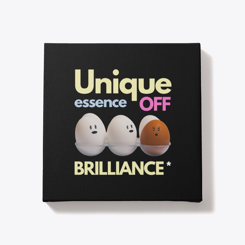 Unique is the Essence of Brilliance