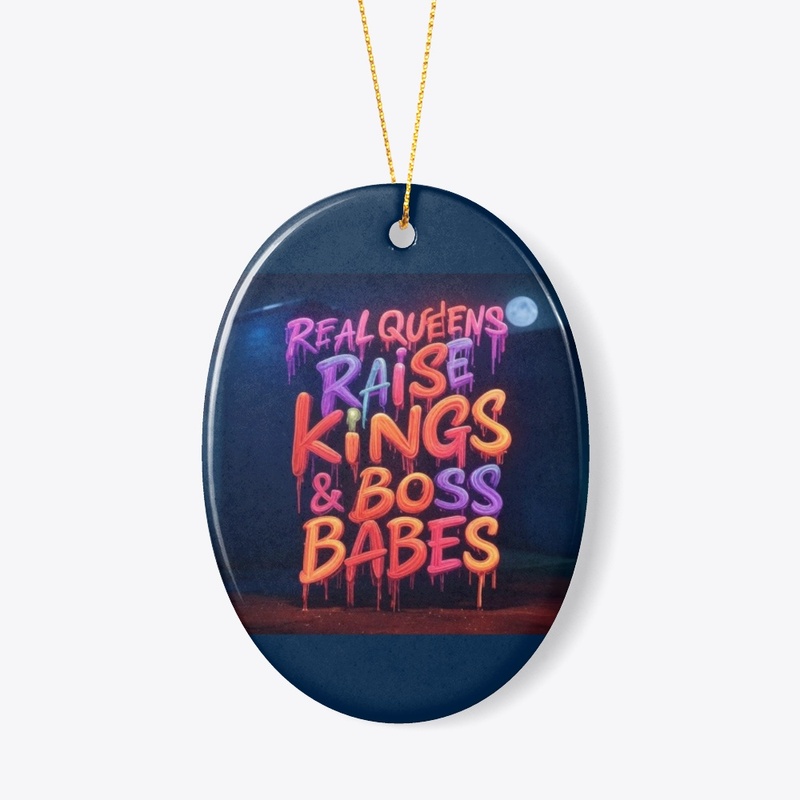 Real Queens Raise Kings & Boss Babies